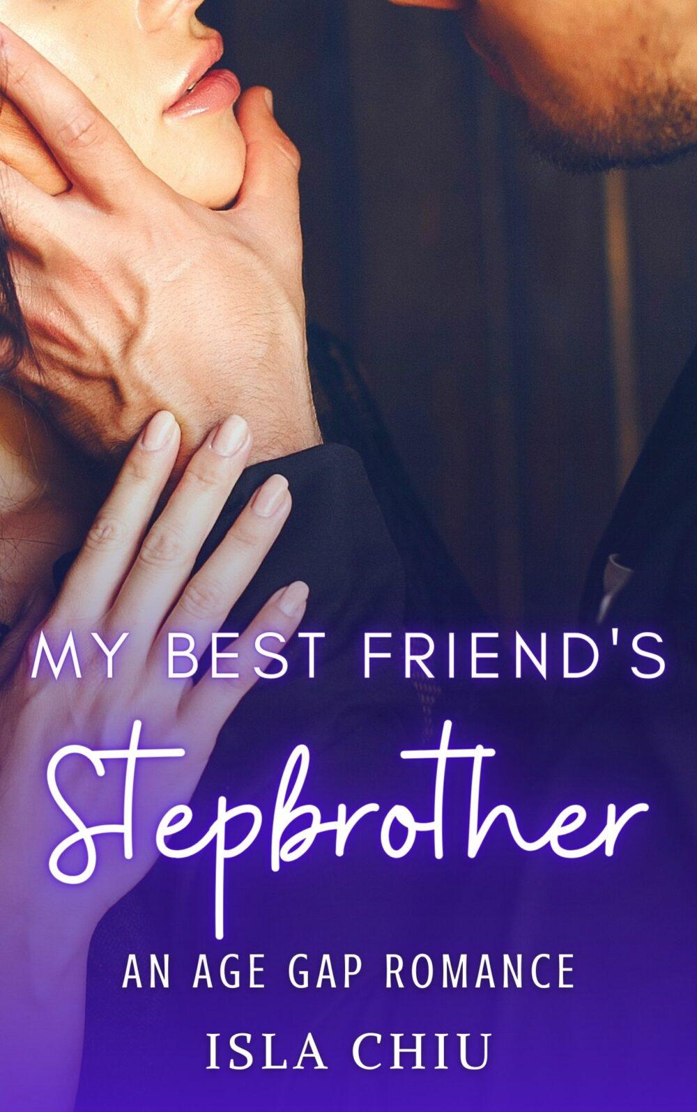 My Best Friend’s Stepbrother: An Age Gap Romance