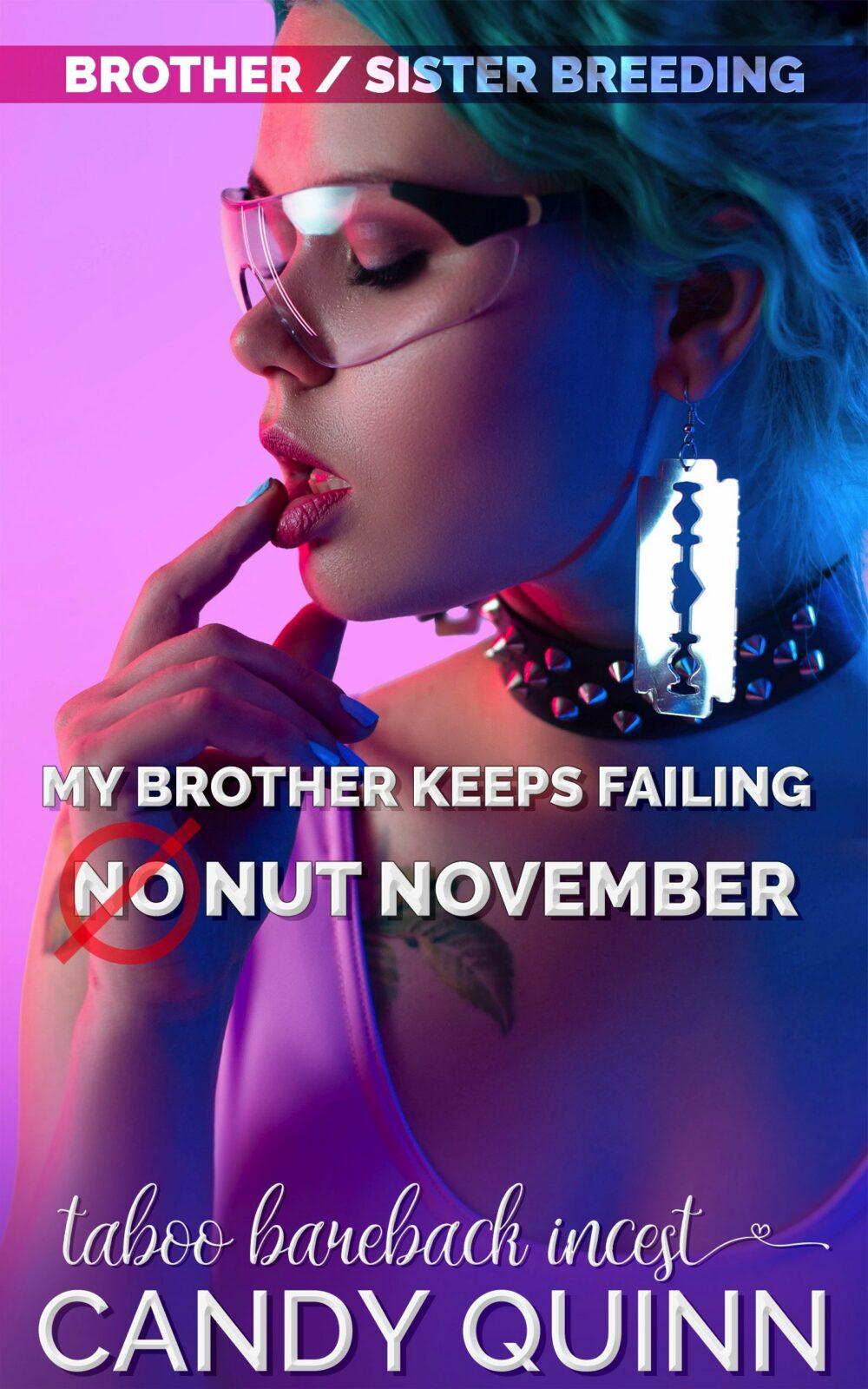 My Brother Keeps Failing No Nut November