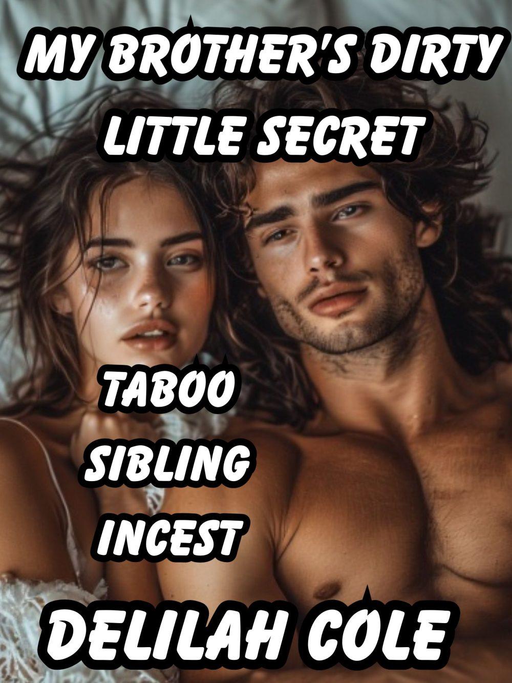 My Brother’s Dirty Little Secret- Brother/Sister Incest My Brother’s Dirty Little Secret- Brother/Sister Incest