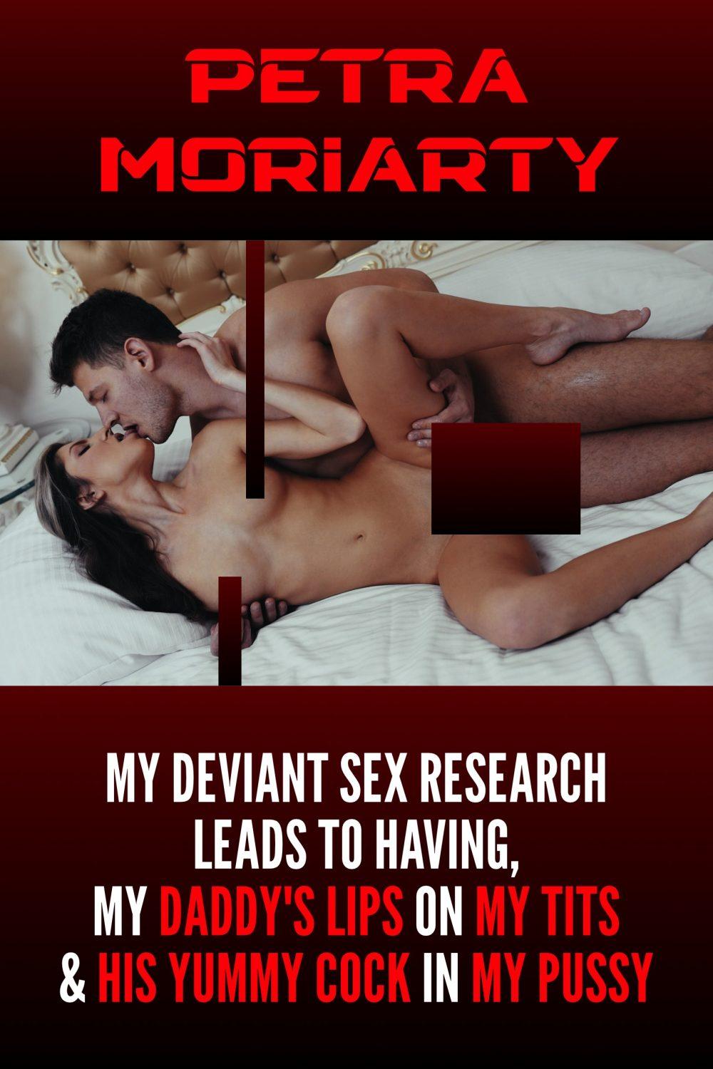 My Deviant Sex Research Leads To Having My Daddy’s Lips On My Tits & His Yummy Cock In My Pussy