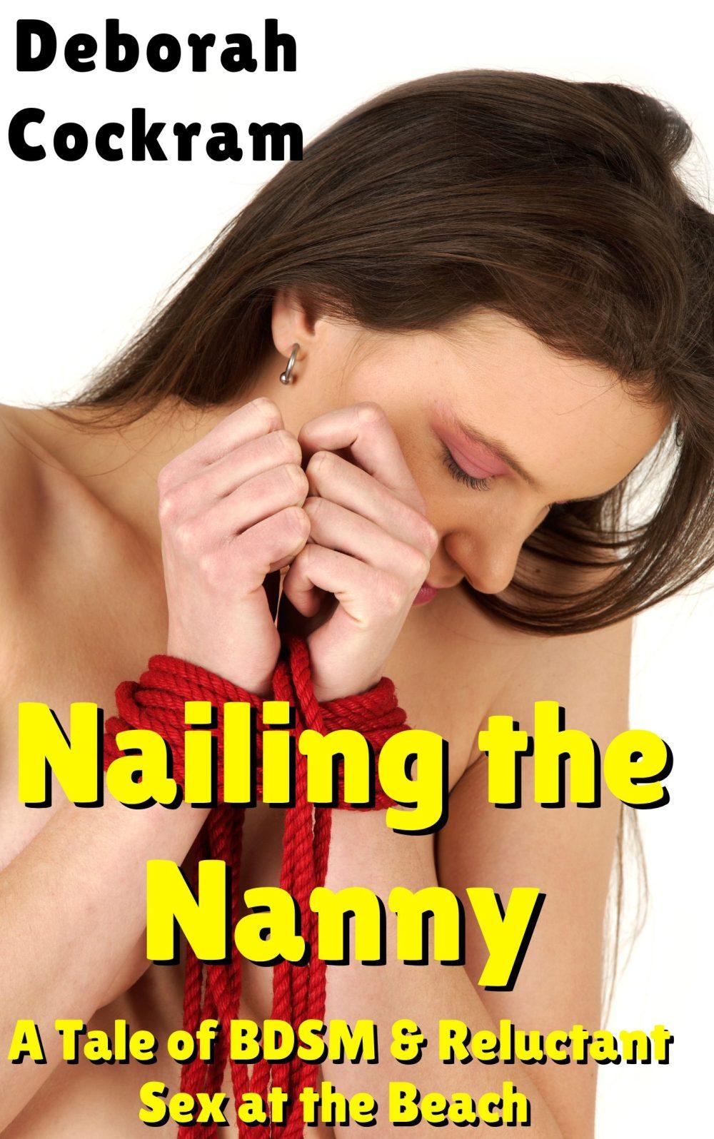 Nailing the Nanny A Tale of BDSM & Reluctant Sex at the Beach