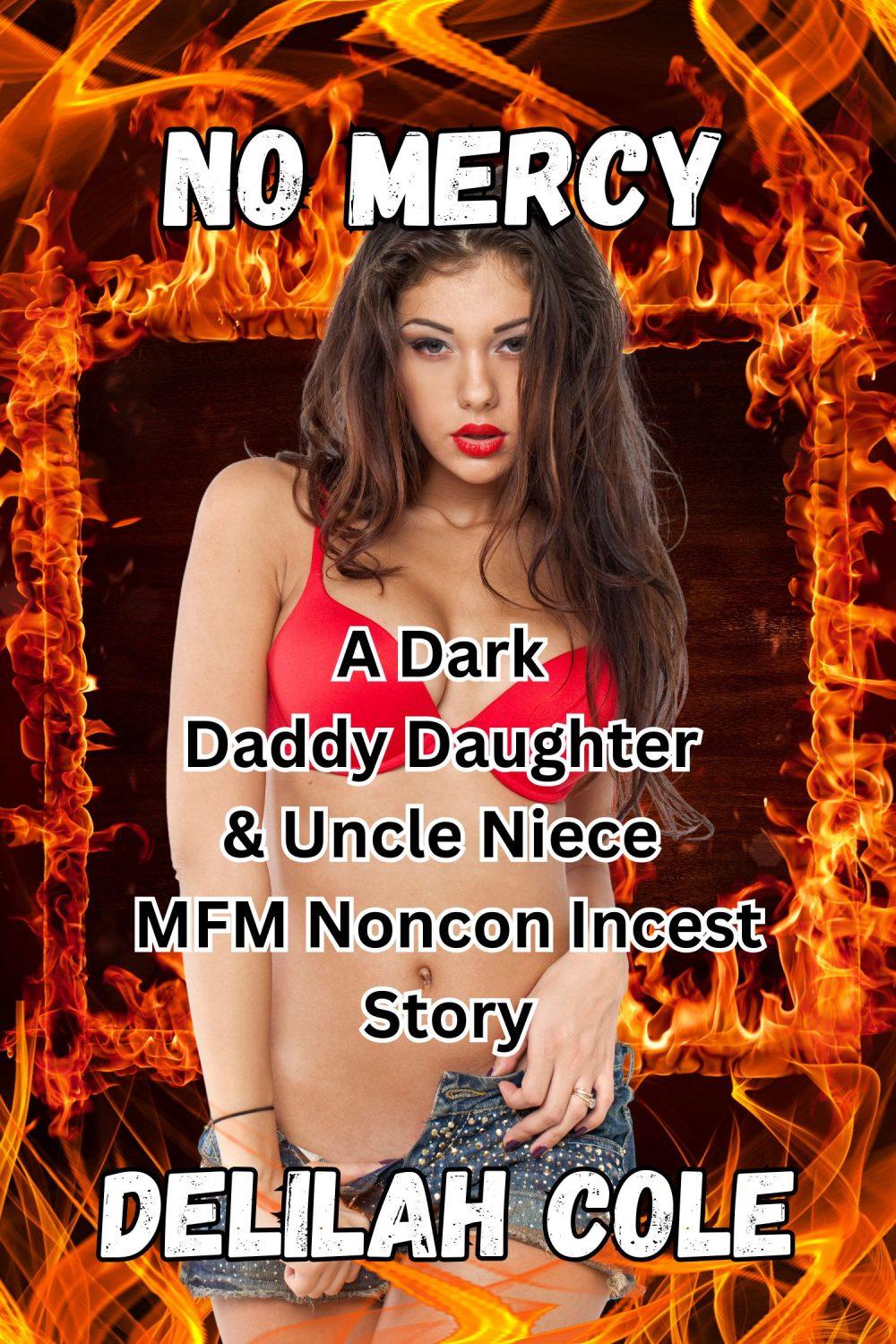 No Mercy- A Dark Daddy Daughter & Uncle Niece MFM Noncon Incest Story