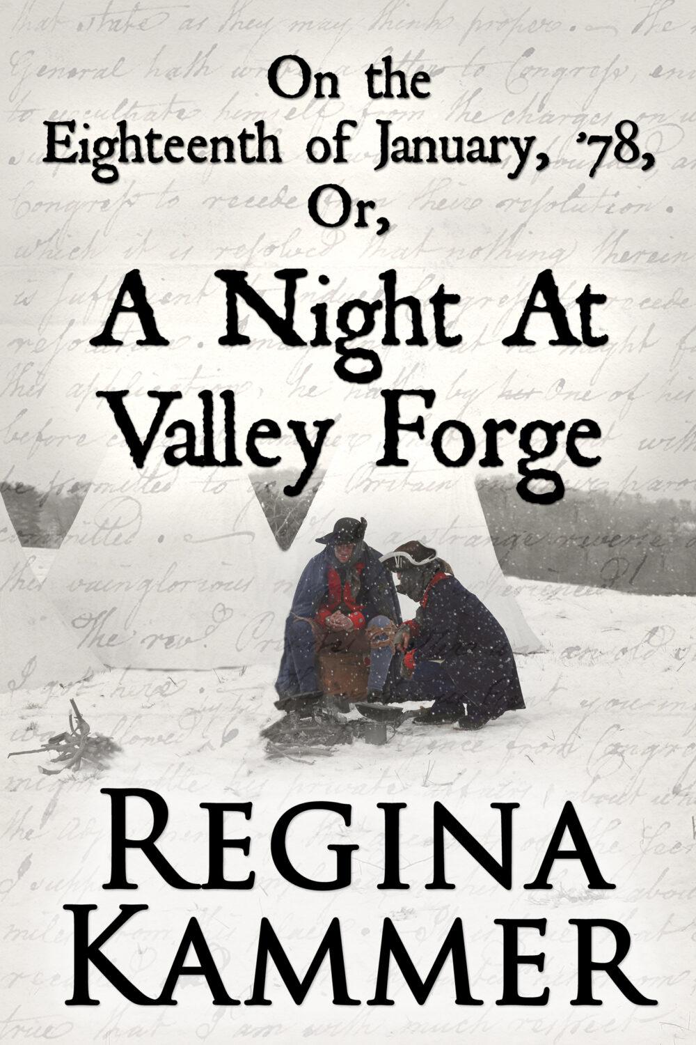 On the Eighteenth of January ’78; or A Night at Valley Forge