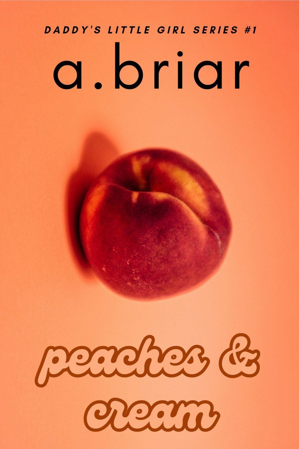 PEACHES & CREAM: DADDY’S LITTLE GIRL SERIES #1