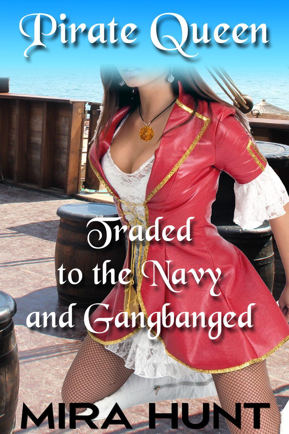 Pirate Queen Traded to the Navy and Gangbanged (Capturing the Pirate Queen #2)