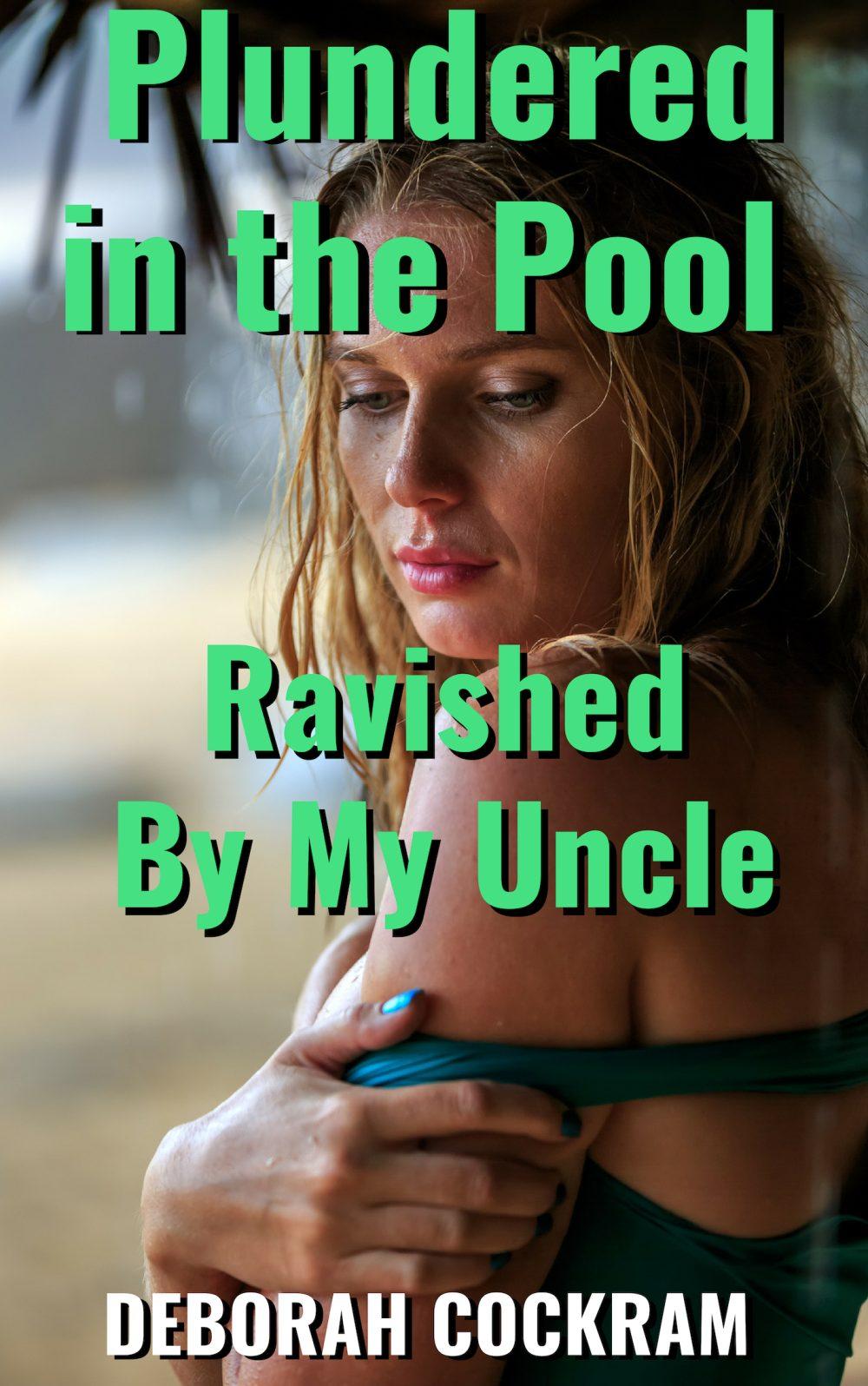 Plundered in the Pool – Ravished By My Uncle