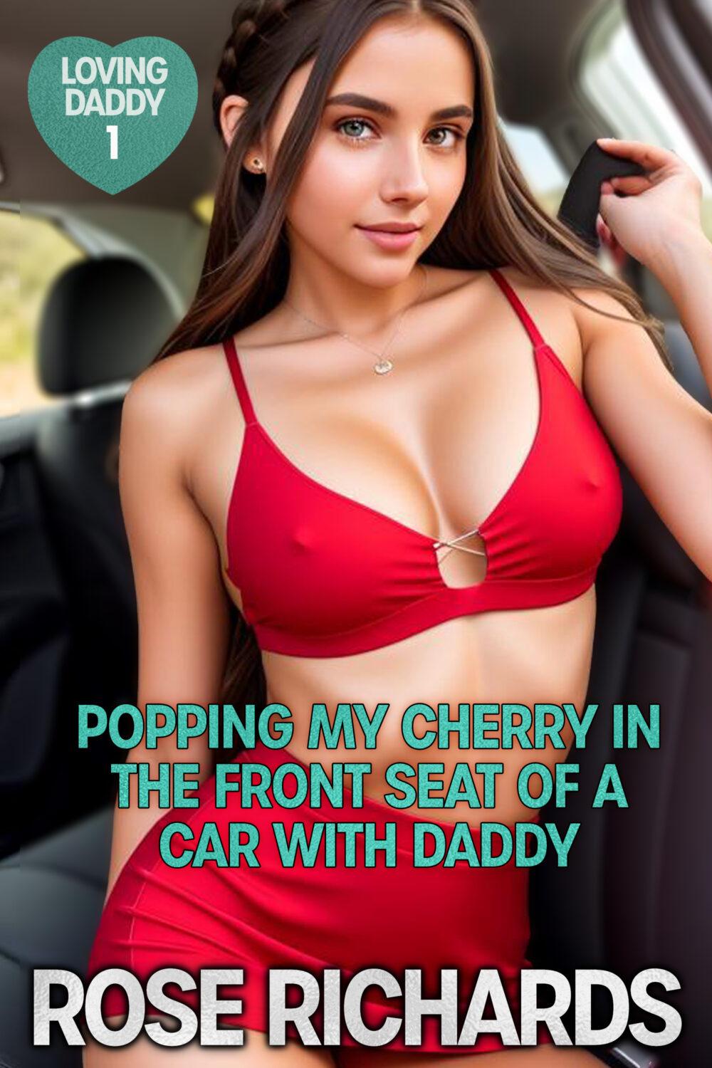 Popping My Cherry in the Front Seat of a Car with Daddy