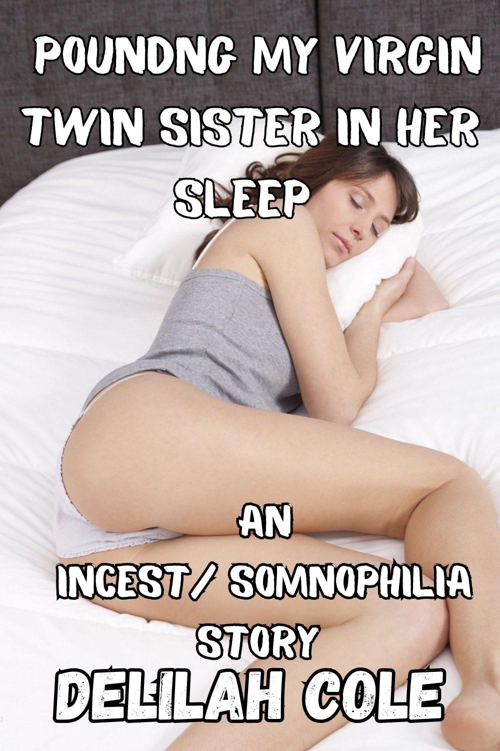 Pounding My Virgin Twin Sister In Her Sleep- An Incest Somnophilia Story