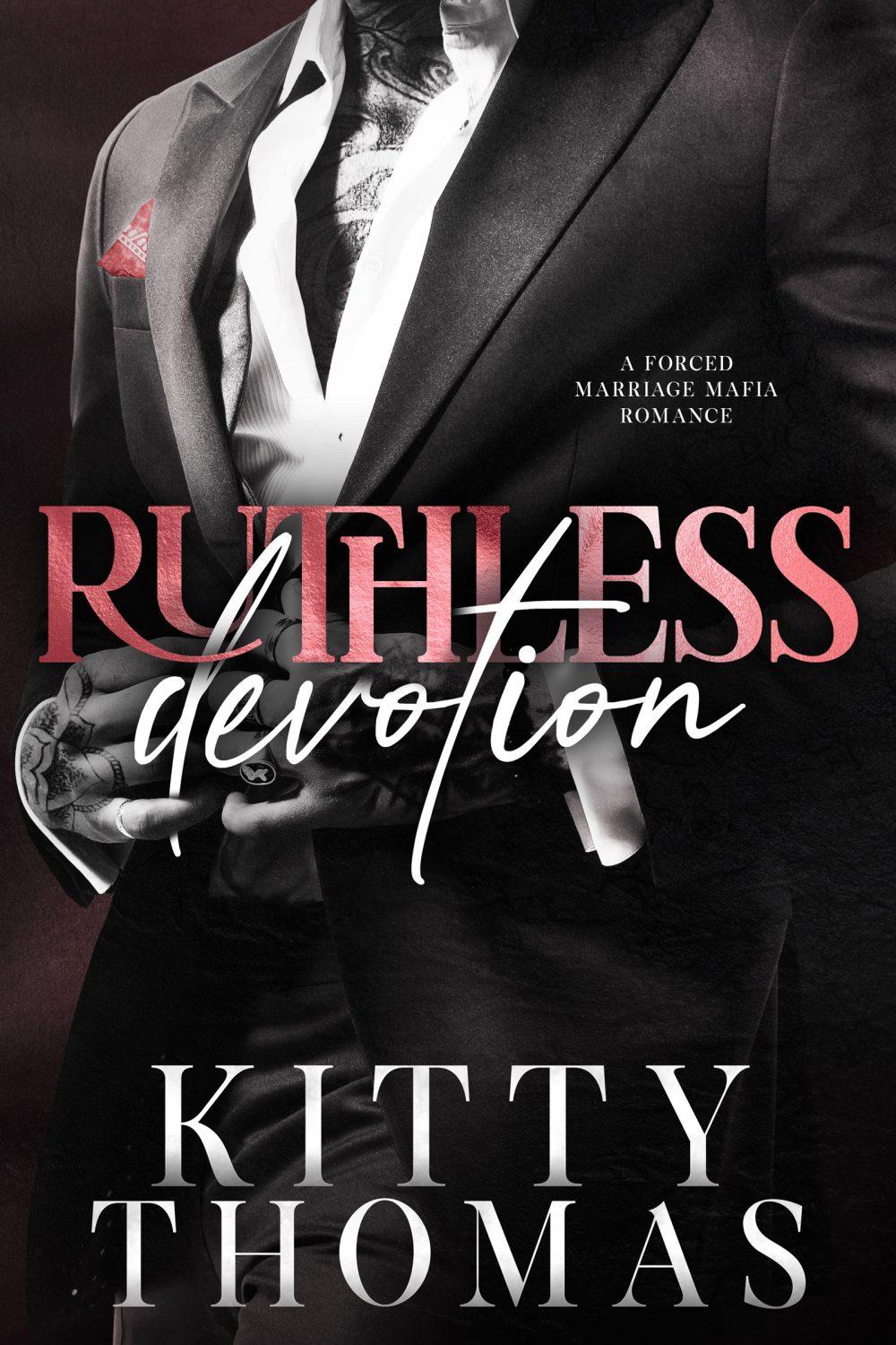 Pre-Order: Ruthless Devotion (A Forced Marriage Mafia Romance) Pre-Order: Ruthless Devotion (A Forced Marriage Mafia Romance)