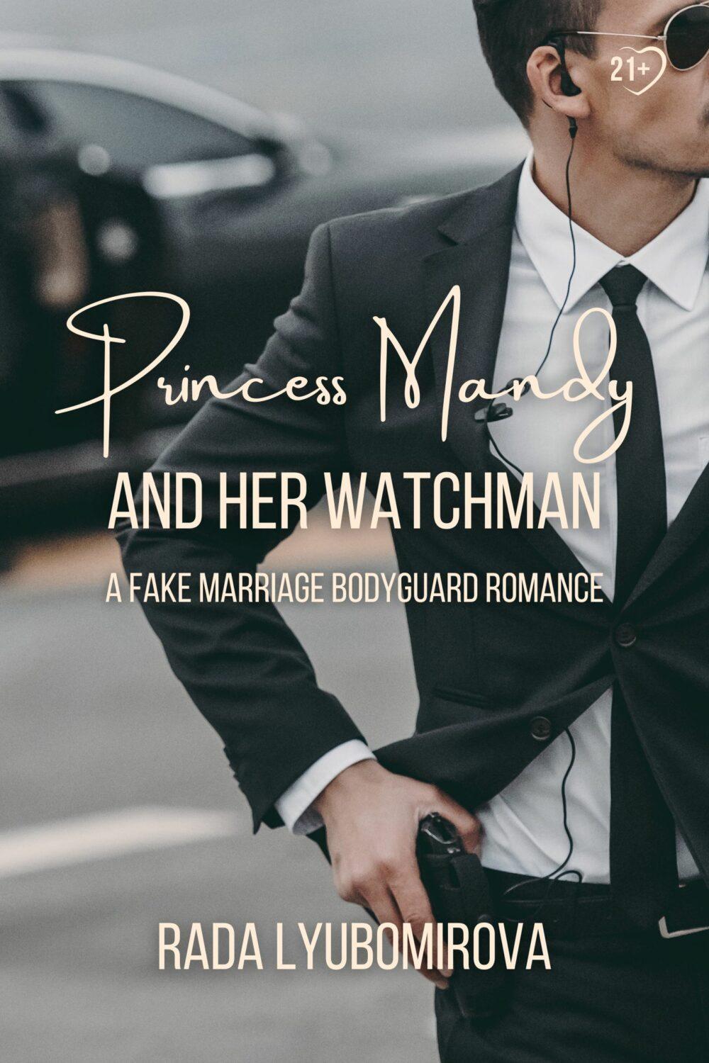 Princess Mandy and Her Watchman: A Fake Marriage Bodyguard Romance