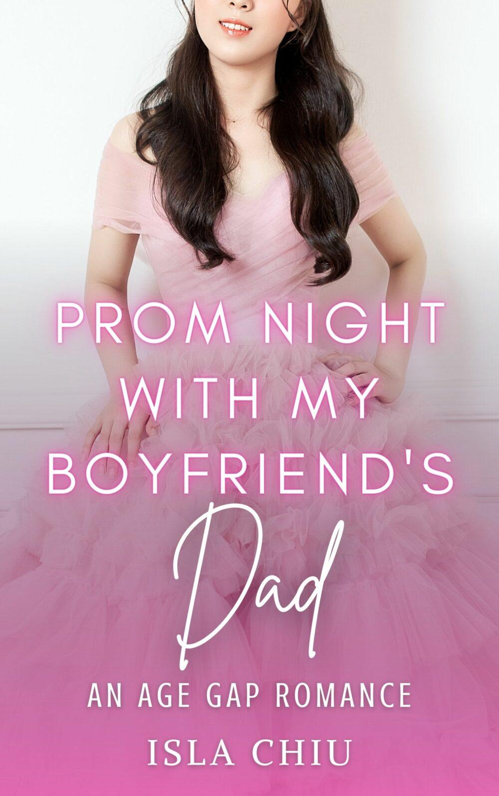 Prom Night with My Boyfriend’s Dad: An Age Gap Romance