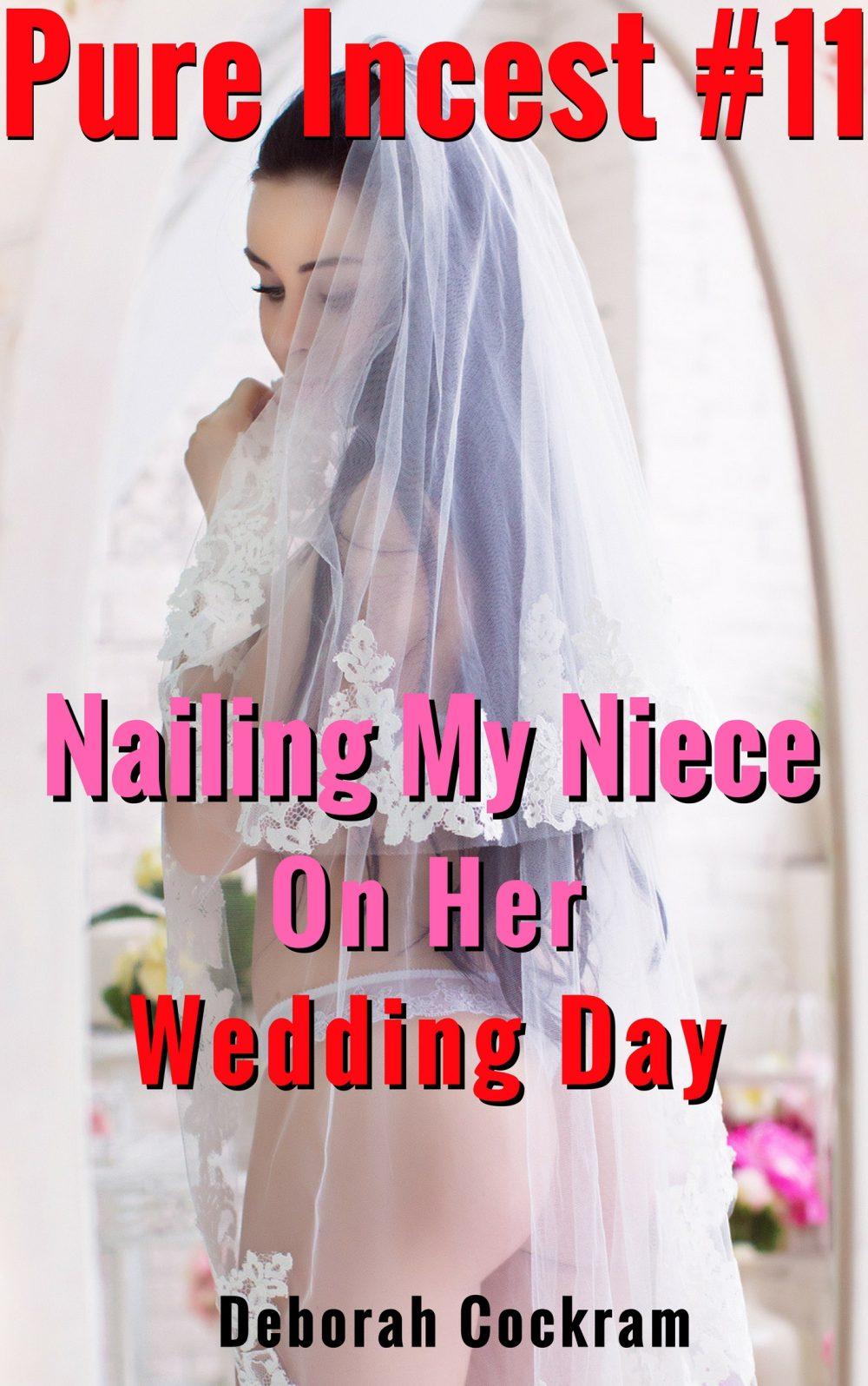 Pure Incest 11: Nailing My Niece On Her Wedding Day
