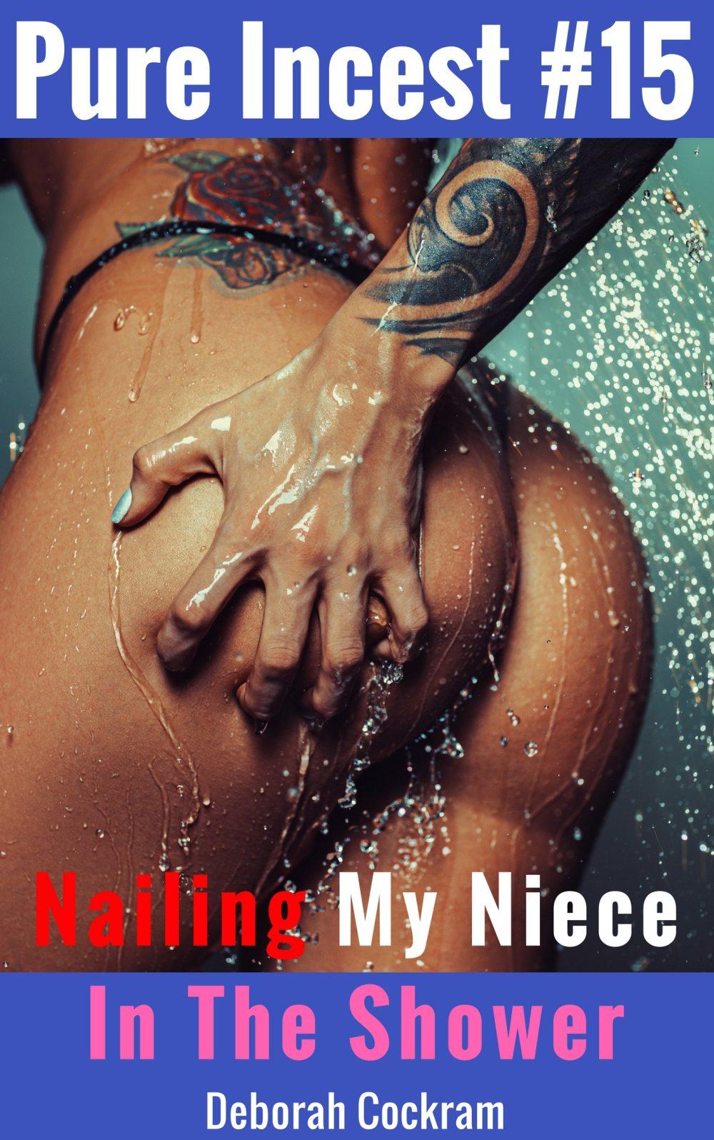 Pure Incest 15: Nailing My Niece In The Shower