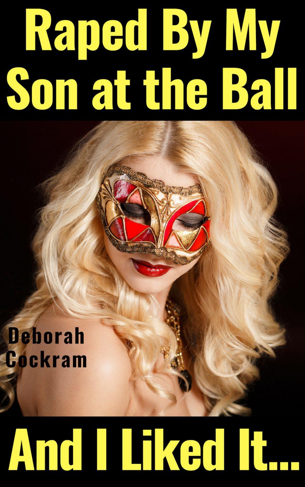 Raped By My Son At The Ball – And I Liked It