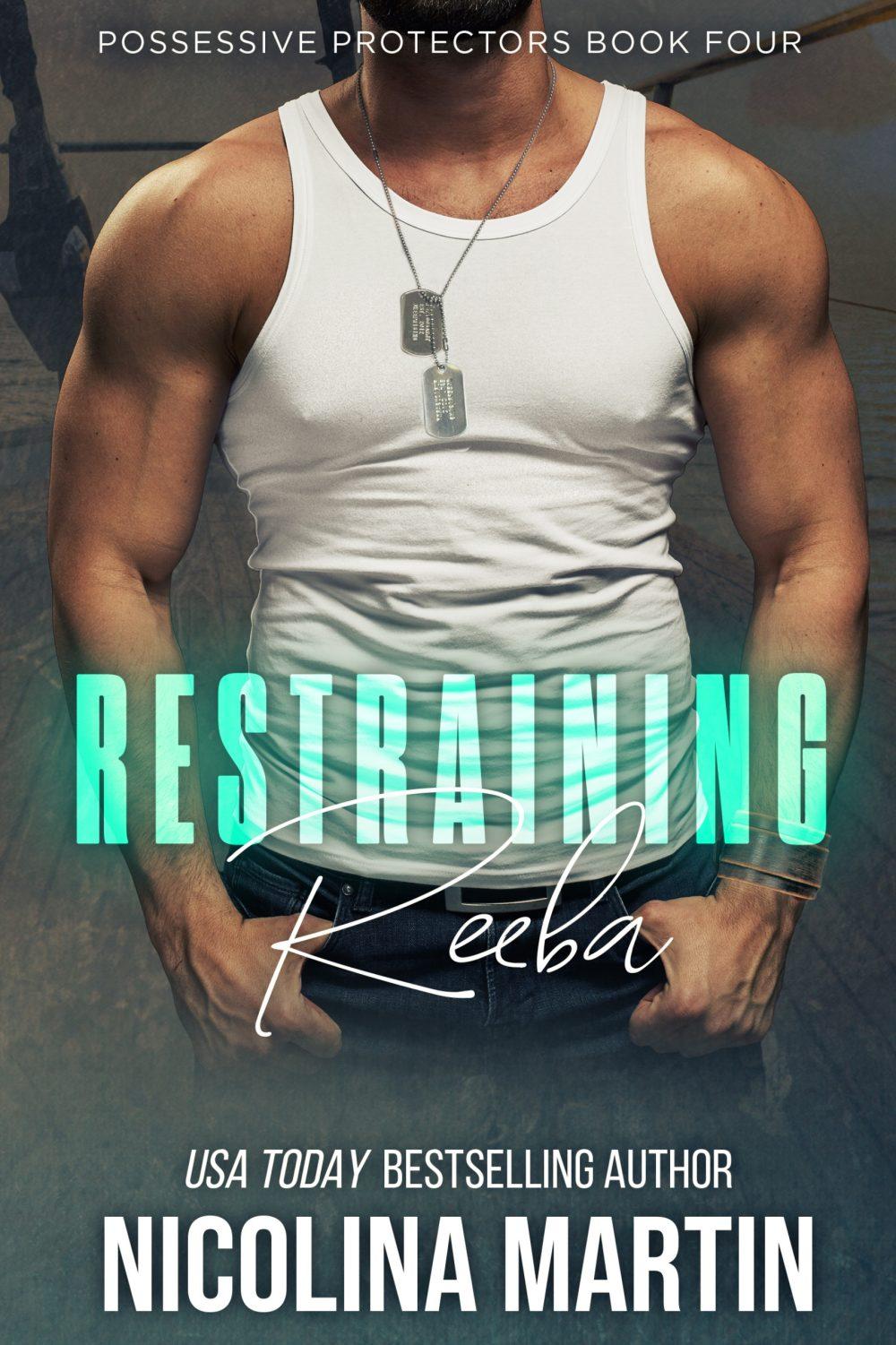Restraining Reeba – Possessive Protectors #4