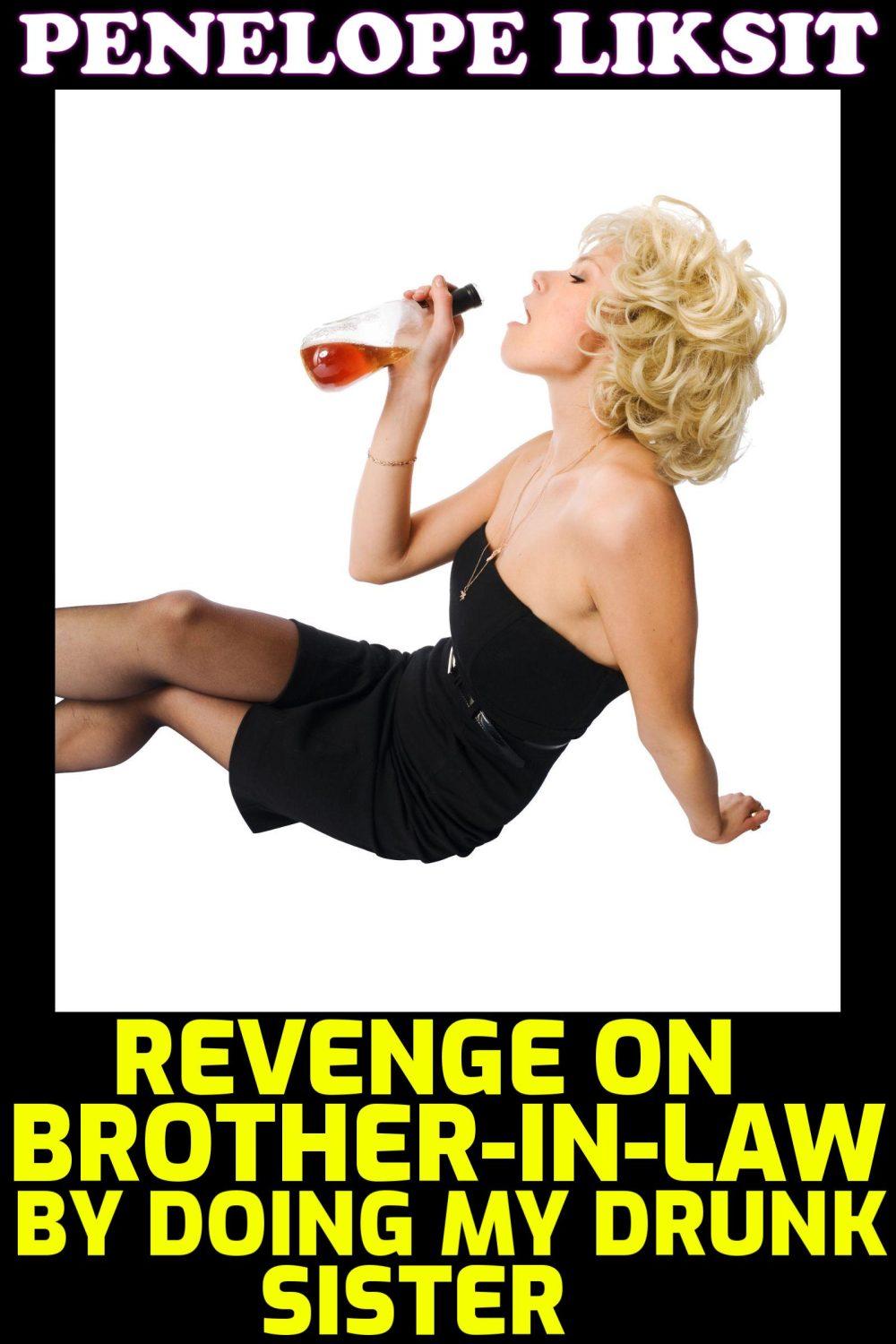 Revenge On Brother-In-Law By Doing My Drunk Sister