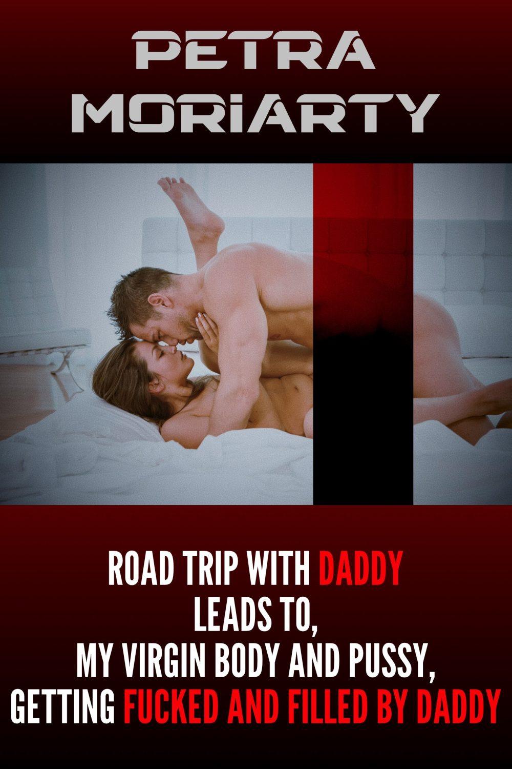 Road Trip With Daddy Leads To My Virgin Body and Pussy Getting Fucked and Filled By Daddy