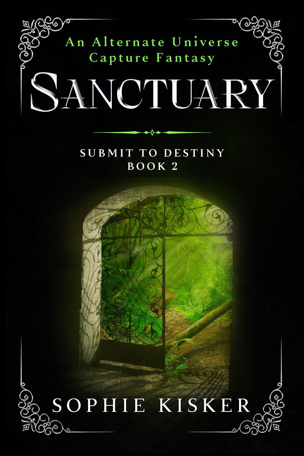 Sanctuary: Submit to Destiny Book 2 (An Alternate Universe Capture Fantasy)