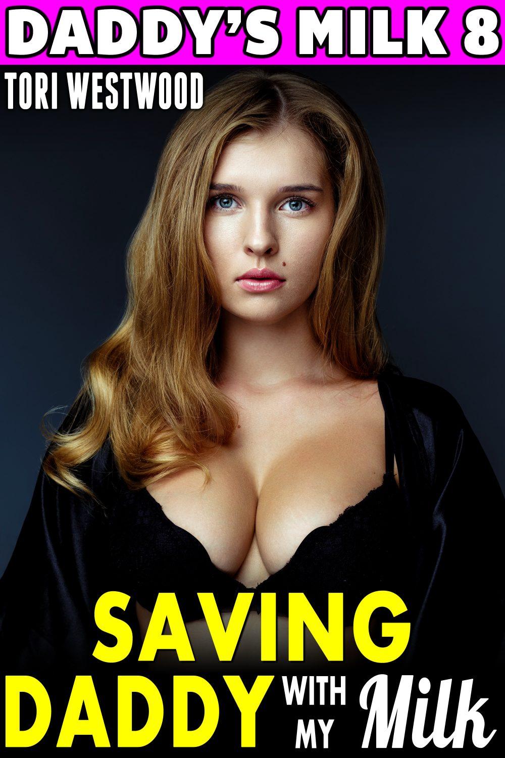 Saving Daddy With My Milk : Daddy’s Milk 8