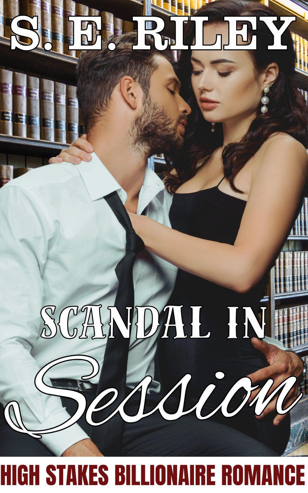 Scandal in Session A High-Stakes Forbidden Billionaire Romance Scandal in Session A High-Stakes Forbidden Billionaire Romance