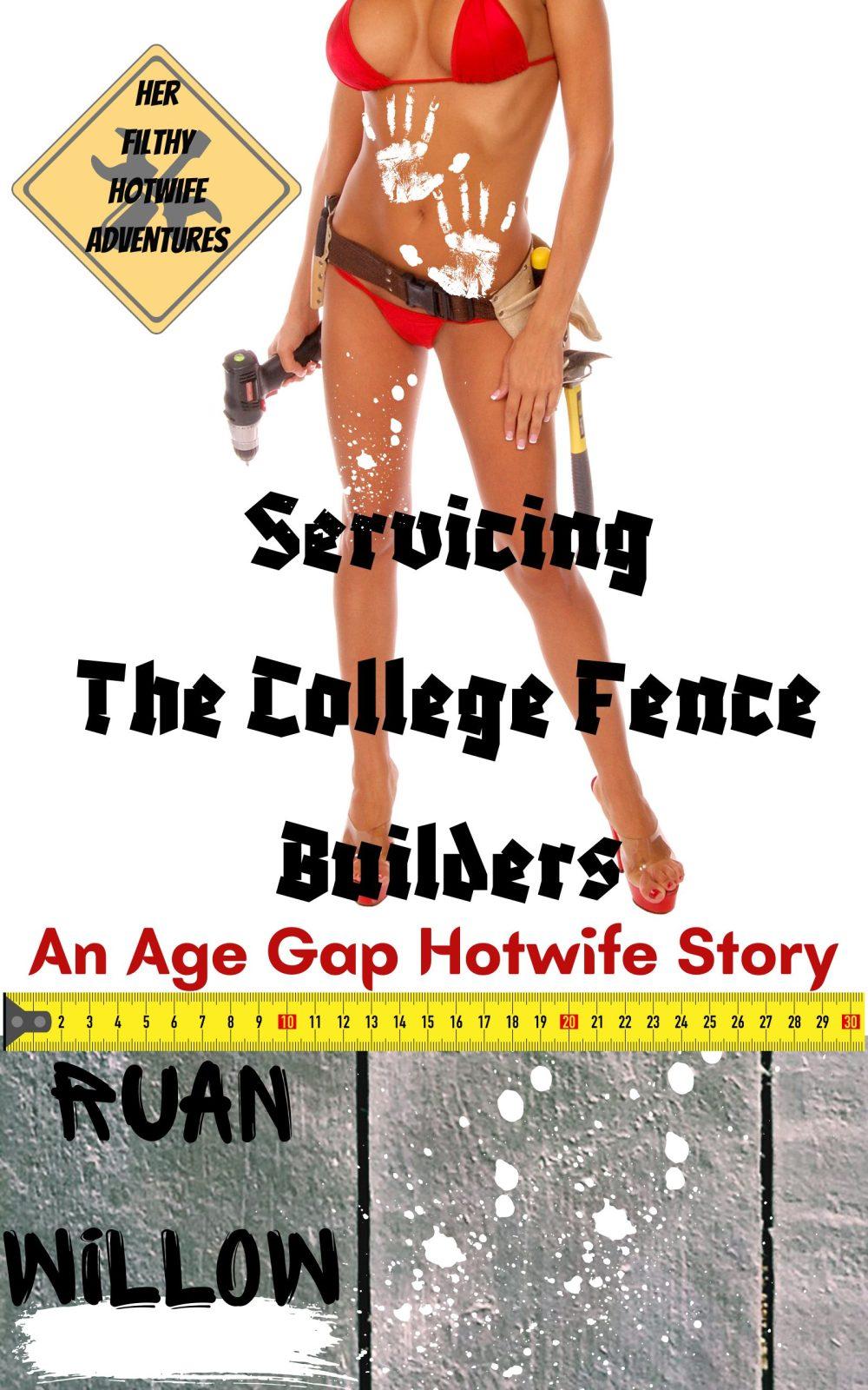 Servicing the College Fence Builders: An Age Gap Hotwife Story Book 5