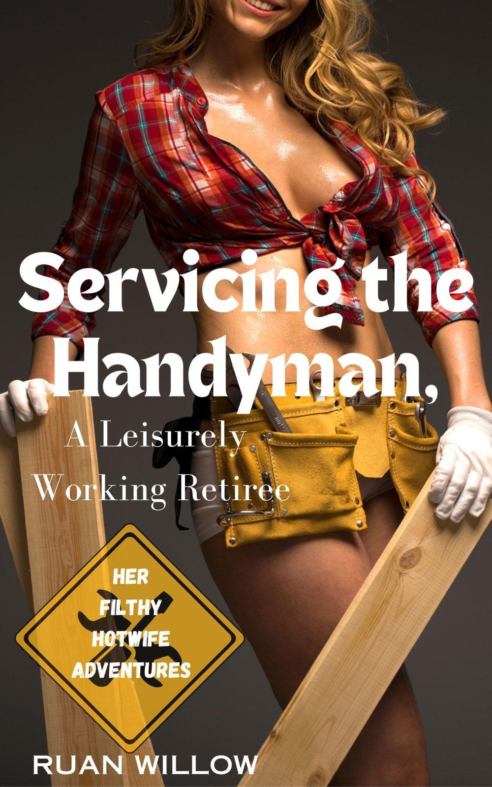 Servicing the Handyman A Leisurely Working Retiree Book 4