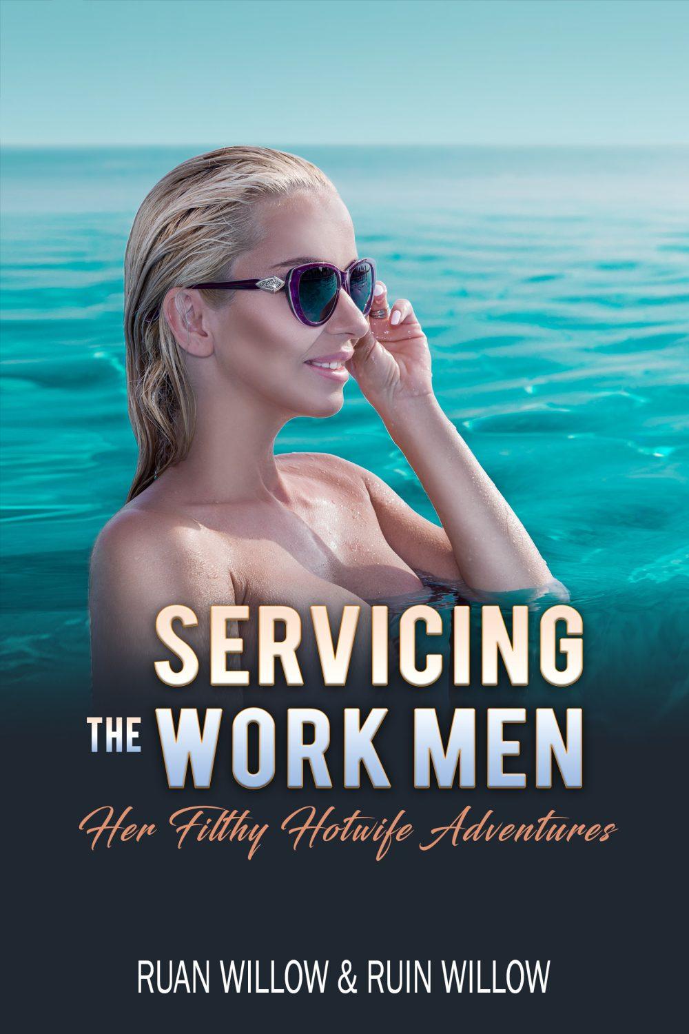 Servicing the Work Men Her Filthy Hotwife Adventures Novellas 1-5