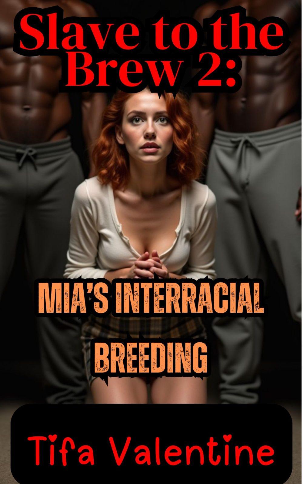 Slave to the Brew 2: Mia’s Interracial Breeding