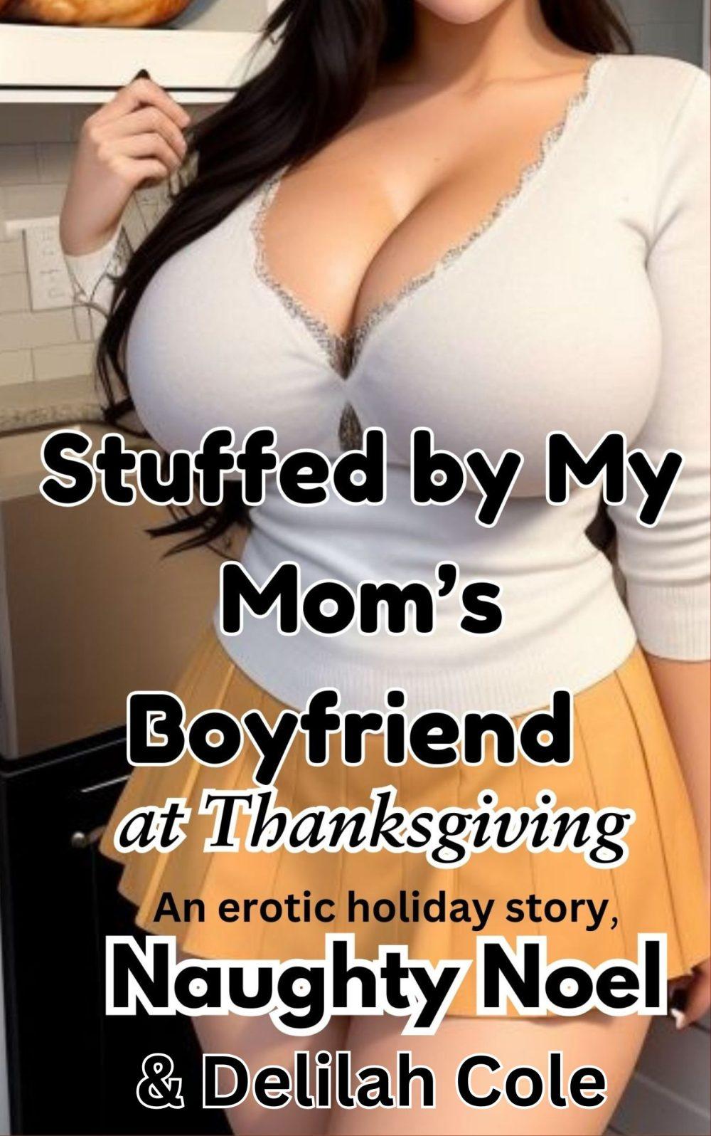 Stuffed by my Mom’s Boyfriend on Thanksgiving an erotic Holiday story
