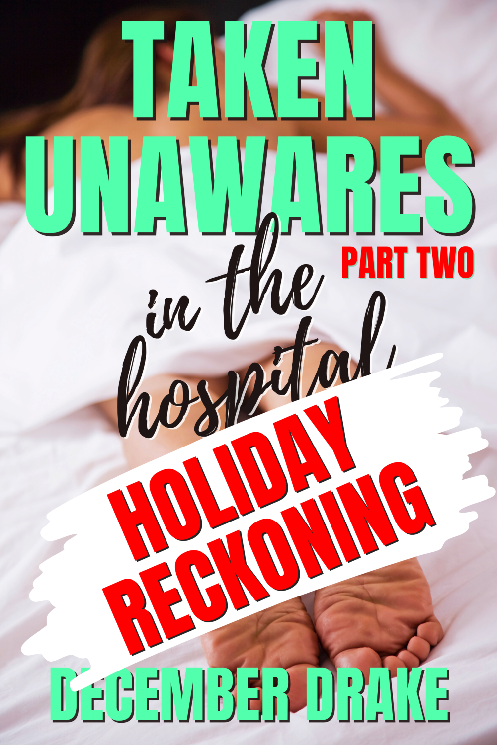 Taken Unawares in the Hospital 2: Holiday Reckoning
