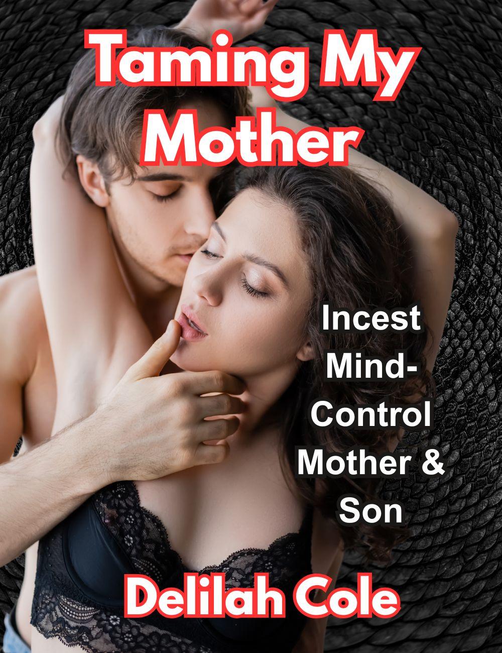 Taming My Mother- Mind Control Mother/son Incest