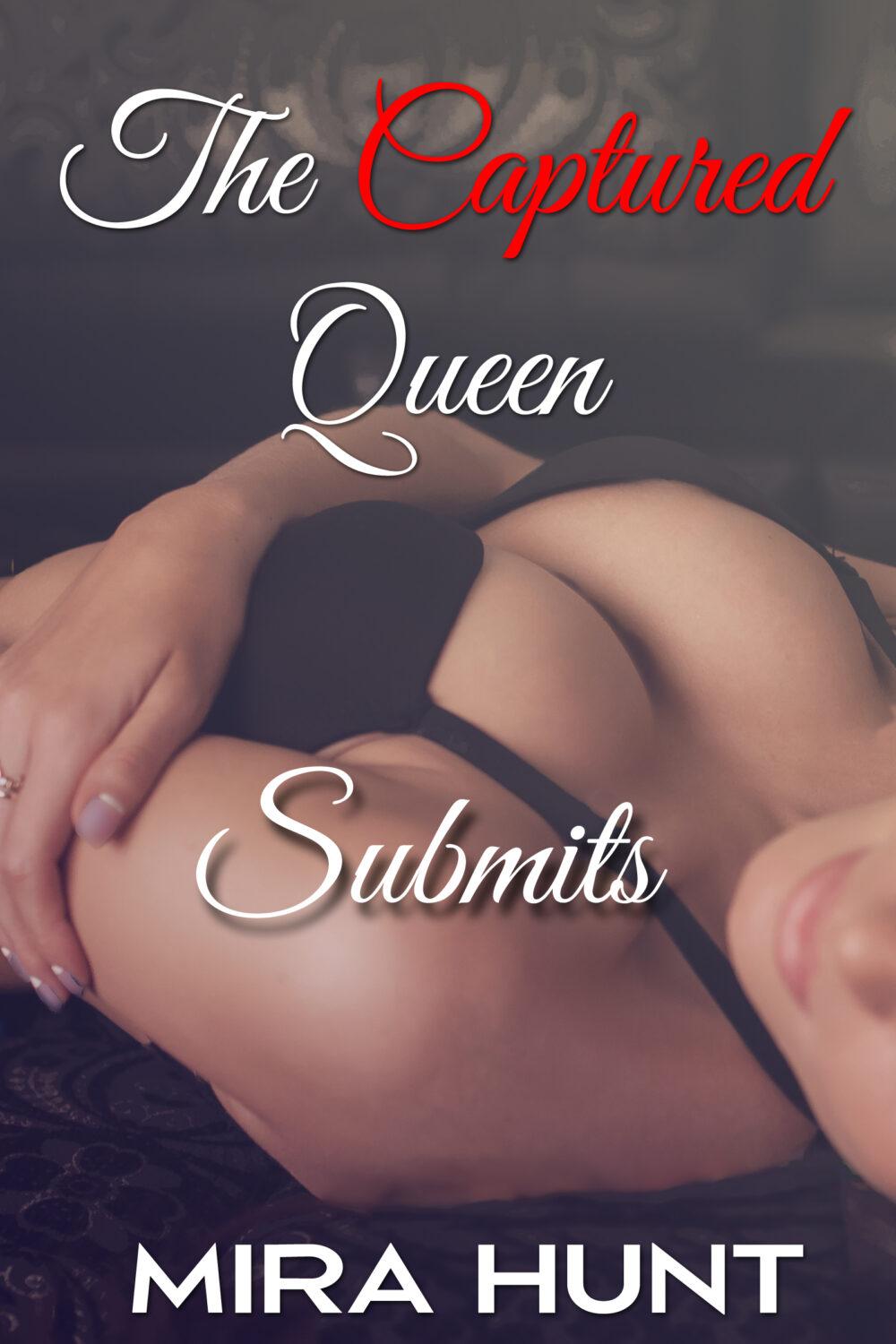 The Captured Queen Submits (The Captured Queen #3)