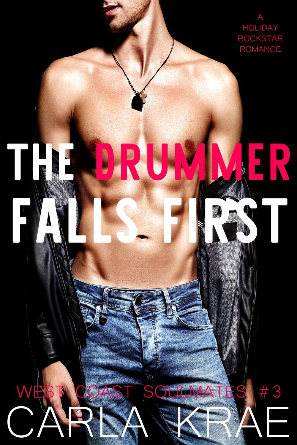 The Drummer Falls First – A Holiday Rockstar Romance (West Coast Soulmates #3)