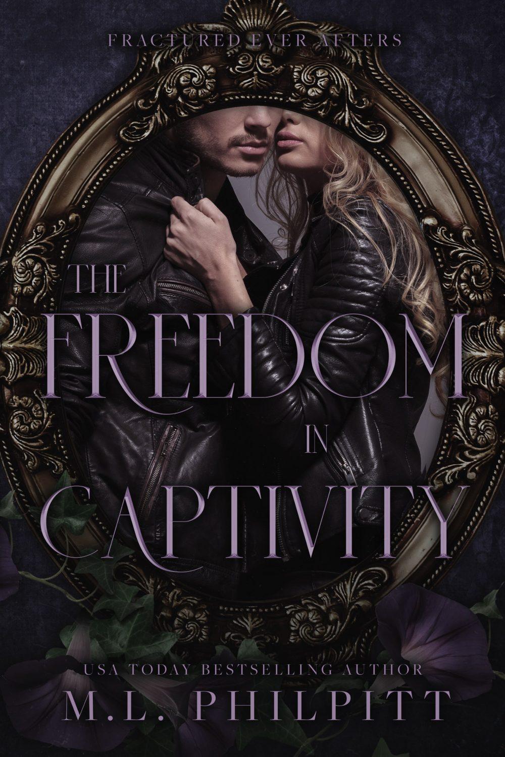 The Freedom in Captivity (Fractured Ever Afters #4)
