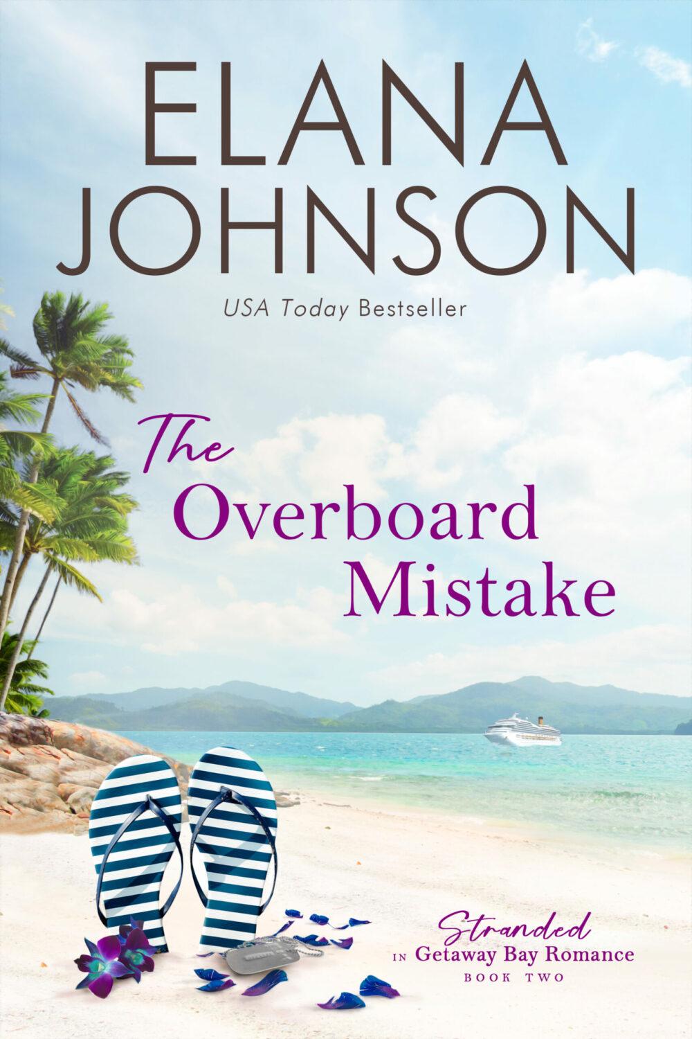 The Overboard Mistake (Stranded In Getaway Bay Romance Book 2)