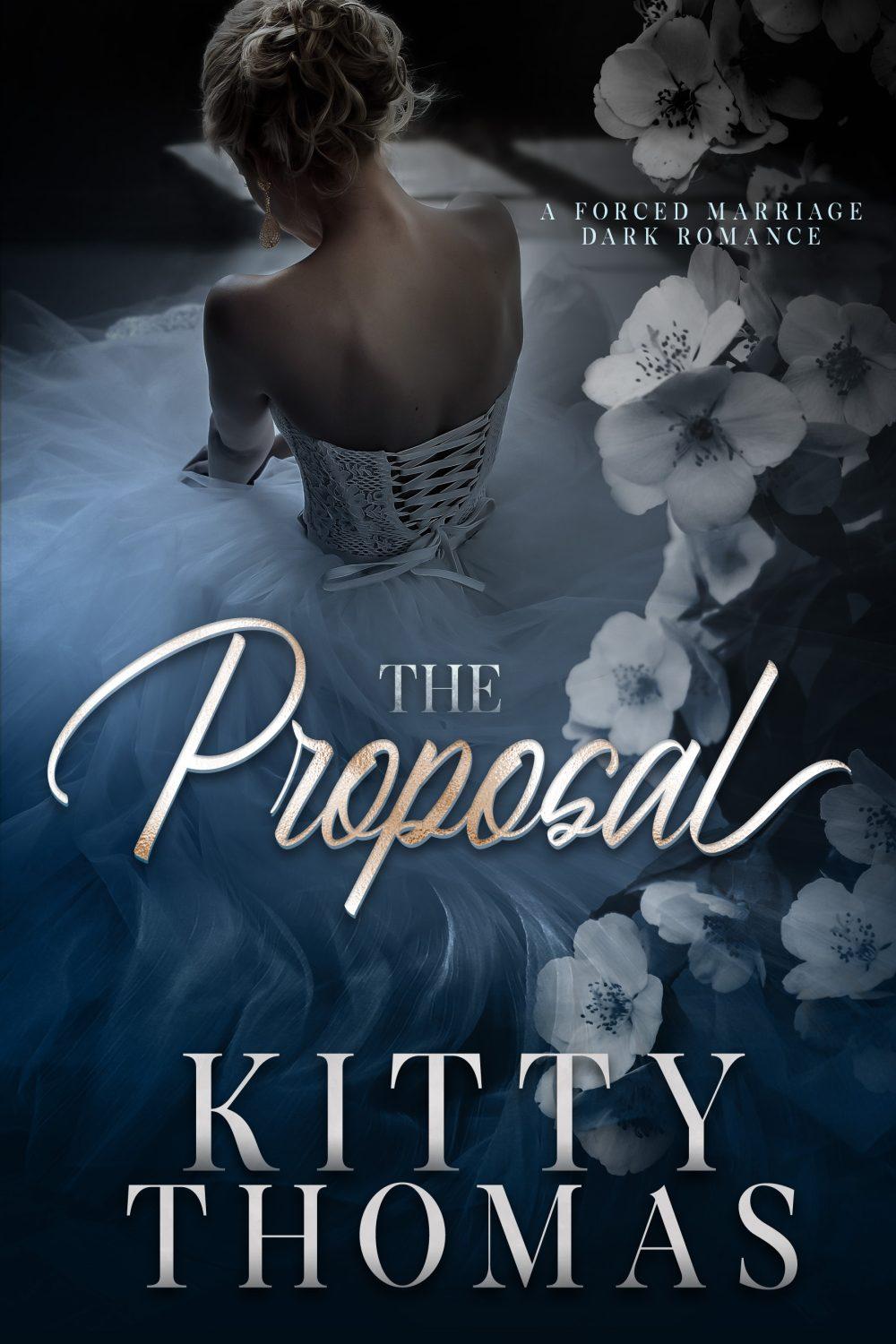 The Proposal: A Forced Marriage Dark Romance (The Dark Wedding Duet #1)