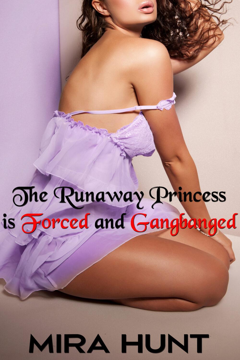 The Runaway Princess is Forced and Gangbanged