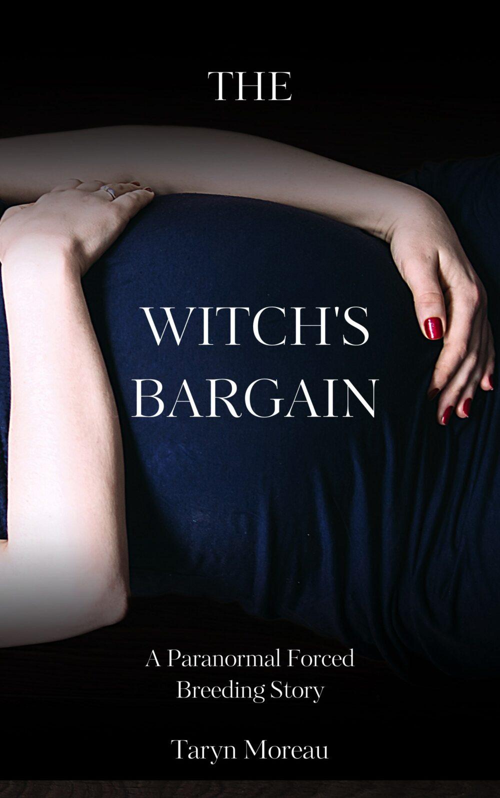 The Witch’s Bargain: A Paranormal Forced Breeding Story