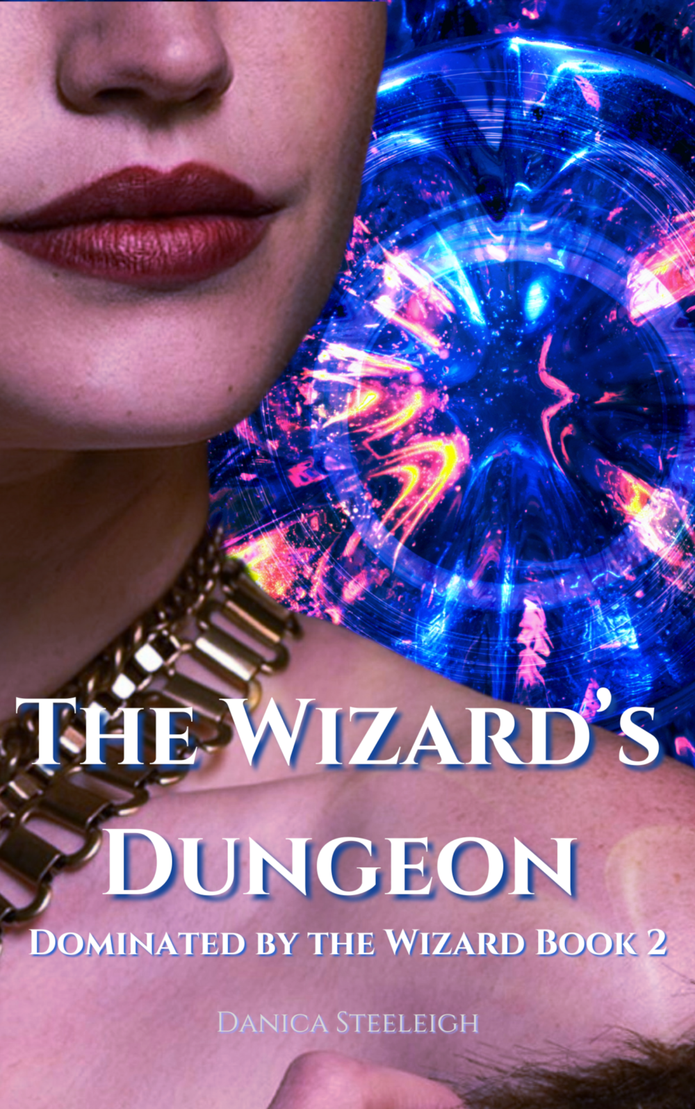 The Wizard’s Dungeon: A Magical m/F Femdom Tale (Dominated by the Wizard Book 2)