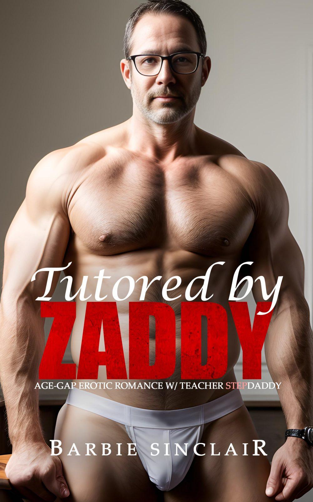 Tutored by Zaddy: Age-gap Erotic Romance with Teacher Stepdaddy