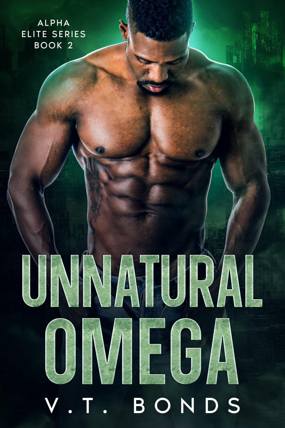 Unnatural Omega: A Dark and Steamy Fated-Mates Romance: A New Adult Reluctant Mate Captive Military Omegaverse (Alpha Elite Series Book 2)