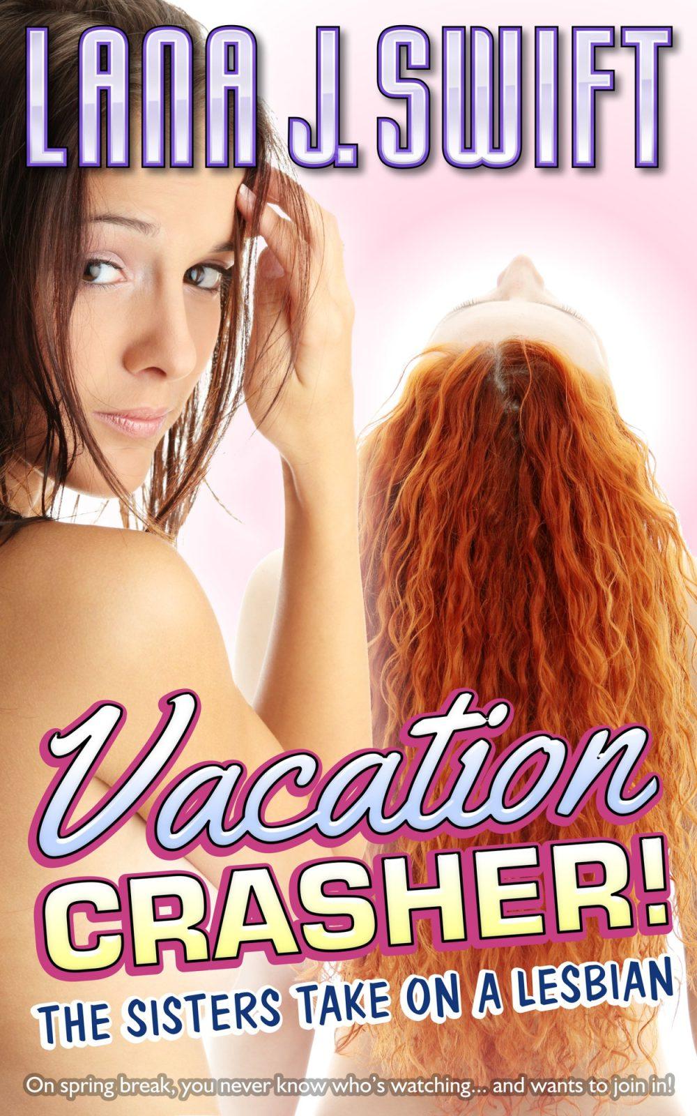 Vacation Crasher The Sisters Take On a Lesbian
