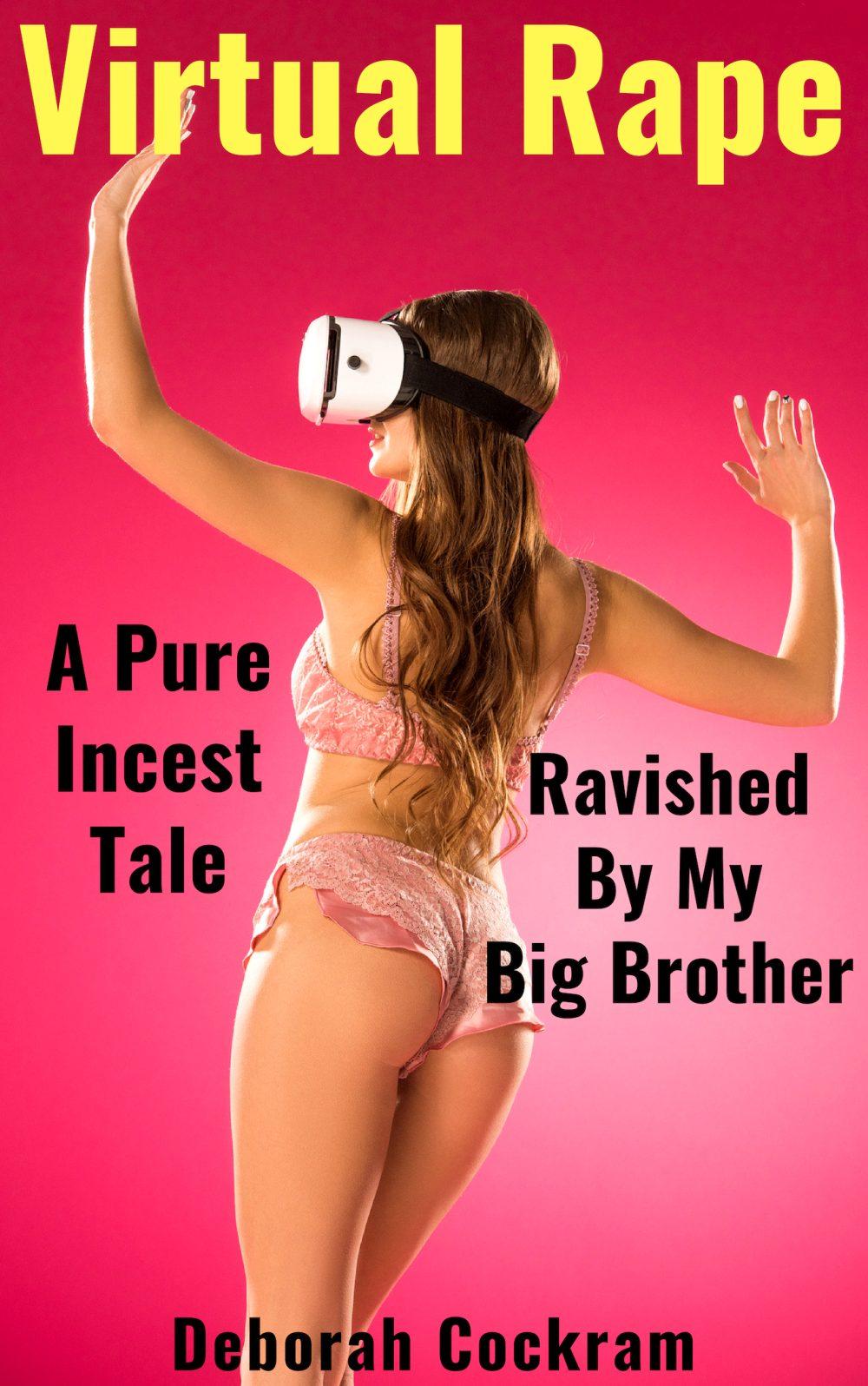 Virtual Rape: Ravished By My Big Brother (A Pure Incest Tale)