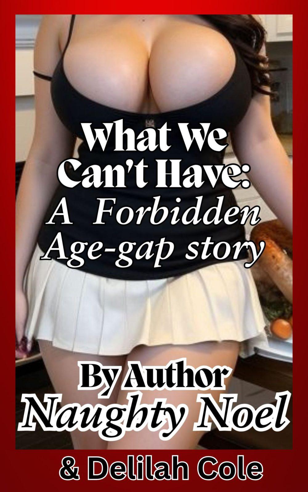 What We Can’t Have: A Forbidden Age Gap Story/Thanksgiving edition