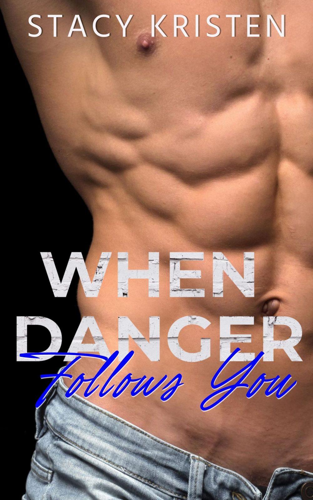 When Danger Follows You (St. James Security Book 2)