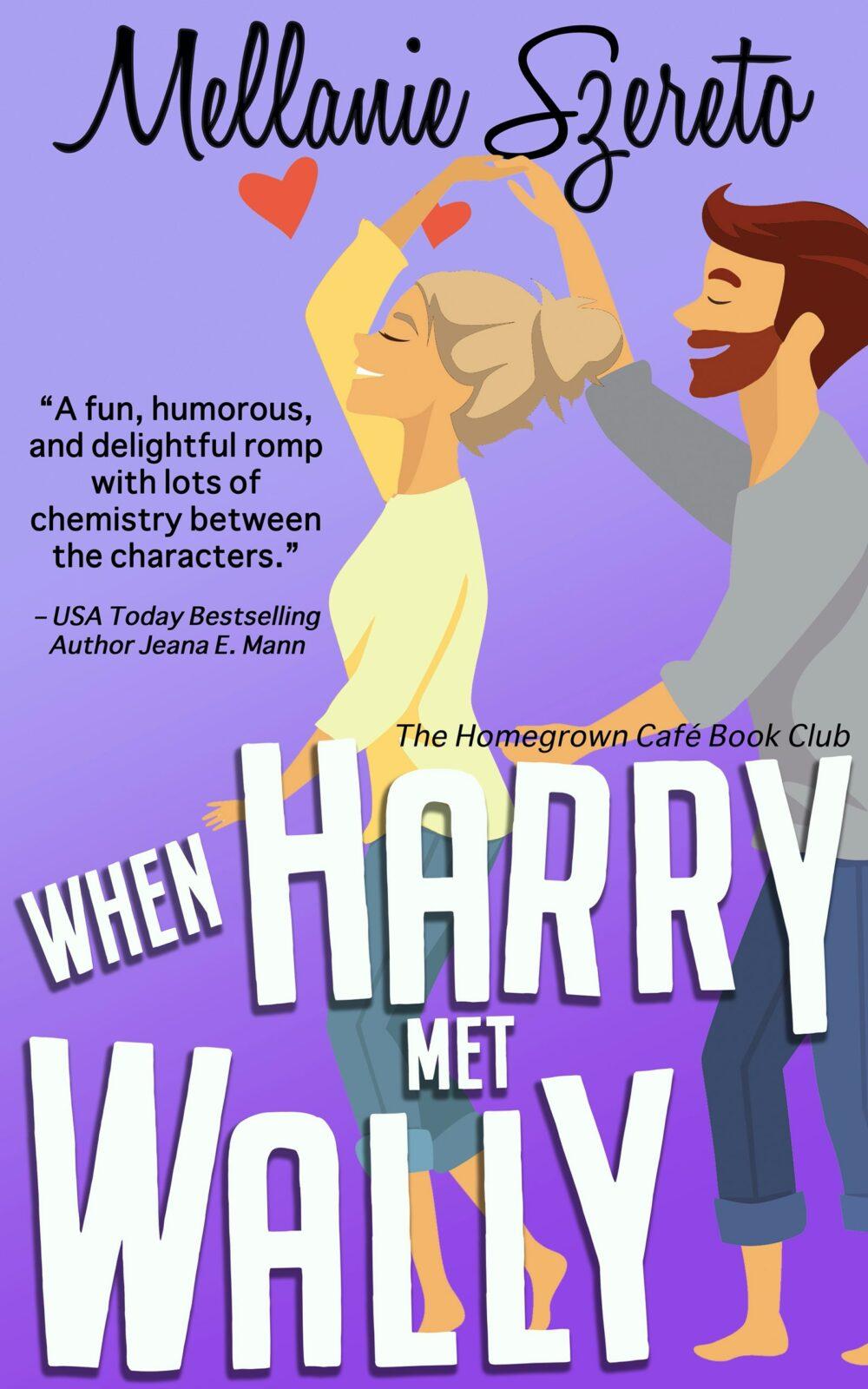 When Harry Met Wally (The Homegrown Café Book Club 4): A Small Town Seasoned Romance