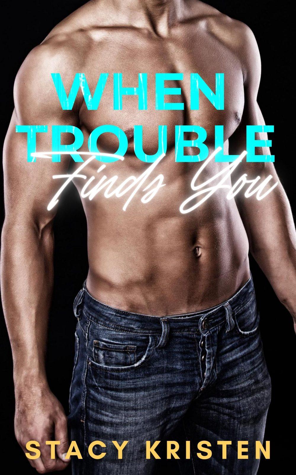 When Trouble Finds You (St. James Security Book 1)